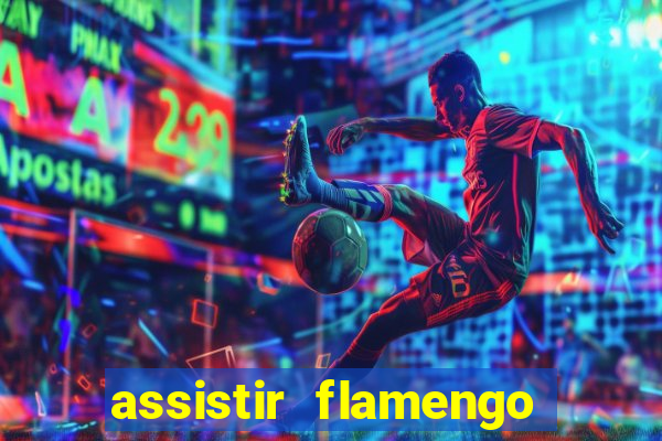 assistir flamengo multi canais